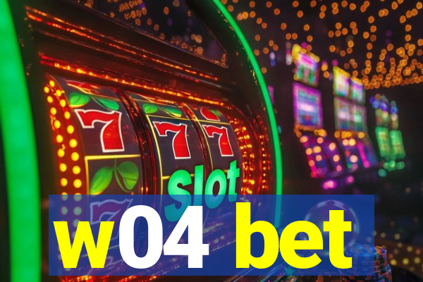 w04 bet